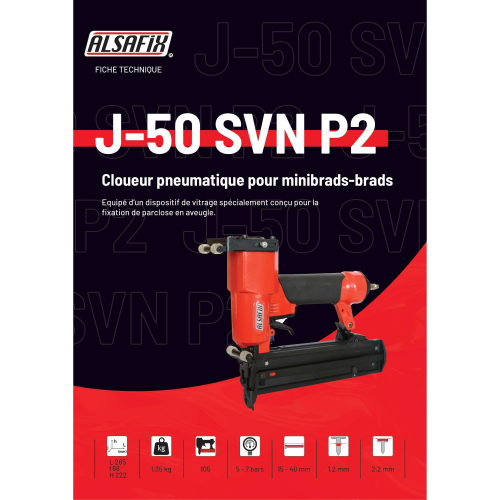 Cloueur pneumatique J-50 SVN P2 pour pointes J 15 à 40 mm - Spécial parclose - 101SGN40A - Alsafix