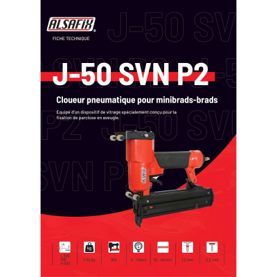 Cloueur pneumatique J-50 SVN P2 pour pointes J 15 à 40 mm - Spécial parclose - 101SGN40A - Alsafix